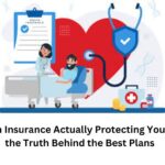 Your Health Insurance Actually Protecting You? Discover the Truth Behind the Best Plans