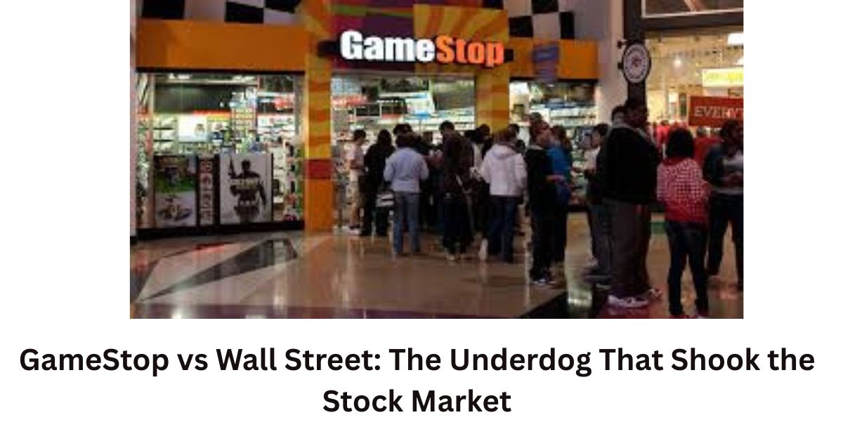 GameStop vs Wall Street: The Underdog That Shook the Stock Market