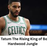 Jayson Tatum The Rising King of Boston's Hardwood Jungle