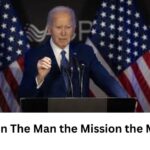 Joe Biden The Man the Mission the Moments